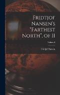 Fridtjof Nansen's Farthest North, of II; Volume I