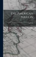 The American Nation: A History: Howard, G. E. Preliminaries Of The Revolution, 1763-1775