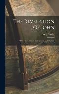 The Revelation Of John: With Notes, Critical, Explanatory, And Practical