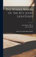 The Whole Works Of The Rev. John Lightfoot: Master Of Catharine Hall, Cambridge; Volume 7
