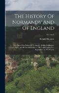 The History Of Normandy And Of England: The Three First Dukes Of Normandy, Rollo, Guillaume-longue-?p?e, And Richard-sans-peur, The Carlovingian Line