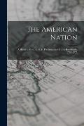 The American Nation: A History: Howard, G. E. Preliminaries Of The Revolution, 1763-1775