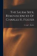The Salem Seer, Reminiscences Of Charles H. Foster