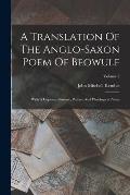A Translation Of The Anglo-saxon Poem Of Beowulf: With A Copious Glossary, Preface And Philological Notes; Volume 2