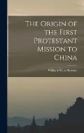 The Origin of the First Protestant Mission to China