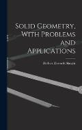 Solid Geometry, With Problems and Applications