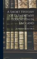 A Short History of Elementary Education in England