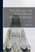 The Collected Writings of Edward Irving; Volume I