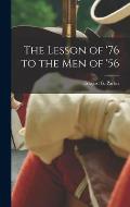 The Lesson of '76 to the Men of '56