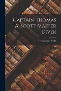 Captain Thomas A. Scott Master Diver