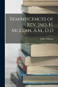 Reminiscences of Rev. Jno. H. McLean, A.M., D.D
