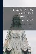 Roman Canon Law in the Church of England: Six Essays