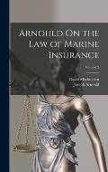 Arnould On the Law of Marine Insurance; Volume 2