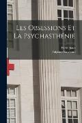 Les Obsessions Et La Psychasth?nie