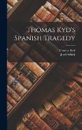 Thomas Kyd's Spanish Tragedy