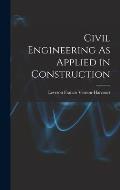 Civil Engineering As Applied in Construction