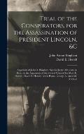 Trial of the Conspirators, for the Assassination of President Lincoln, &c: Argument of John A. Bingham, Special Judge Advocate, in Reply to the Argume