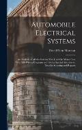 Automobile Electrical Systems: An Analysis of All the Systems Now Used On Motor Cars With 200 Wiring Diagrams and Giving Special Attention to Trouble
