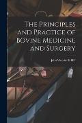 The Principles and Practice of Bovine Medicine and Surgery