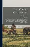 The Great Calamity!: Scenes, Incidents and Lessons of the Great Chicago Fire of the 8Th and 9Th of October, 1871. Also Some Account of Othe