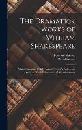 The Dramatick Works of William Shakespeare: Printed Complete, With D. Samuel Johnson's Preface and Notes. to Which Is Prefixed the Life of the Author