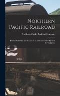 Northern Pacific Railroad: Book of Reference for the use of the Directors and Officers of the Company