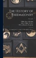The History of Freemasonry: Its Legends and Traditions, Its Chronological History; Volume 6