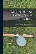 Tarpon Fishing in Mexico and Florida