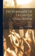 Dictionnaire de la langue Chald?enne; Volume 2