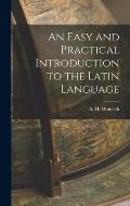 An Easy and Practical Introduction to the Latin Language