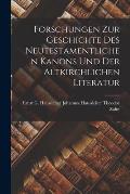 Forschungen zur Geschichte des Neutestamentlichen Kanons und der Altkirchlichen Literatur