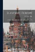 Slavonic Europe: A Political History of Poland and Russia From 1447 to 1796