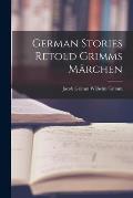 German Stories Retold Grimms M?rchen