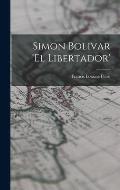 Simon Bolivar 'El Libertador'