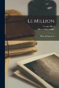 Le Million: Pi?ce en Cinq Actes