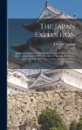 The Japan Expedition: Japan and Around the World; an Account of Three Visits to the Japanese Empire, With Sketches of Madeira, St. Helena, C