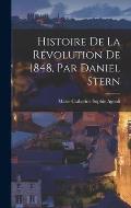 Histoire De La R?volution De 1848, Par Daniel Stern