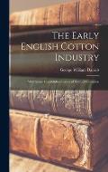 The Early English Cotton Industry: With Some Unpublished Letters of Samuel Crompton