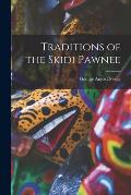Traditions of the Skidi Pawnee