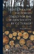 Select Pleas of the Forest. Edited for the Selden Society by G.J. Turner