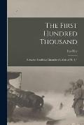 The First Hundred Thousand: Being the Unofficial Chronicle of a Unit of K (1),