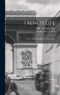 French Life: A Cultural Reader For The First Year...