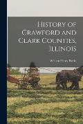 History of Crawford and Clark Counties, Illinois