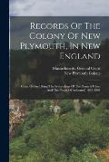 Records Of The Colony Of New Plymouth, In New England: Court Orders [being The Proceedings Of The General Court And The Court Of Assistants] 1633-1691