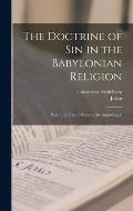 The Doctrine of Sin in the Babylonian Religion: Part 1, the Use of Water in the Asipu-ritual
