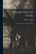Drum Taps in Dixie: Memories of a Drummer Boy, 1861-1865