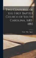 Two Centuries of the First Baptist Church of South Carolina, 1683-1883