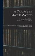 A Course in Mathematics: Algebraic Equations, Functions of One Variable, Analytic Geometry, Differential Calculus