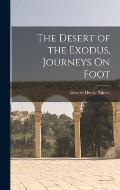 The Desert of the Exodus, Journeys On Foot