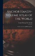 Anchor Handy-Volume Atlas of the World: An Entirely New and Enlarged Ed
